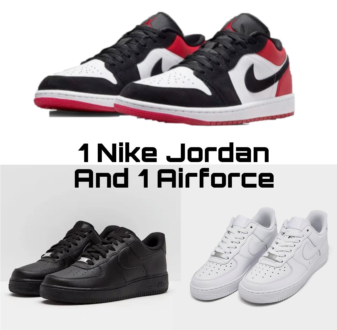 1 Jordan + 1 Airforce combo
