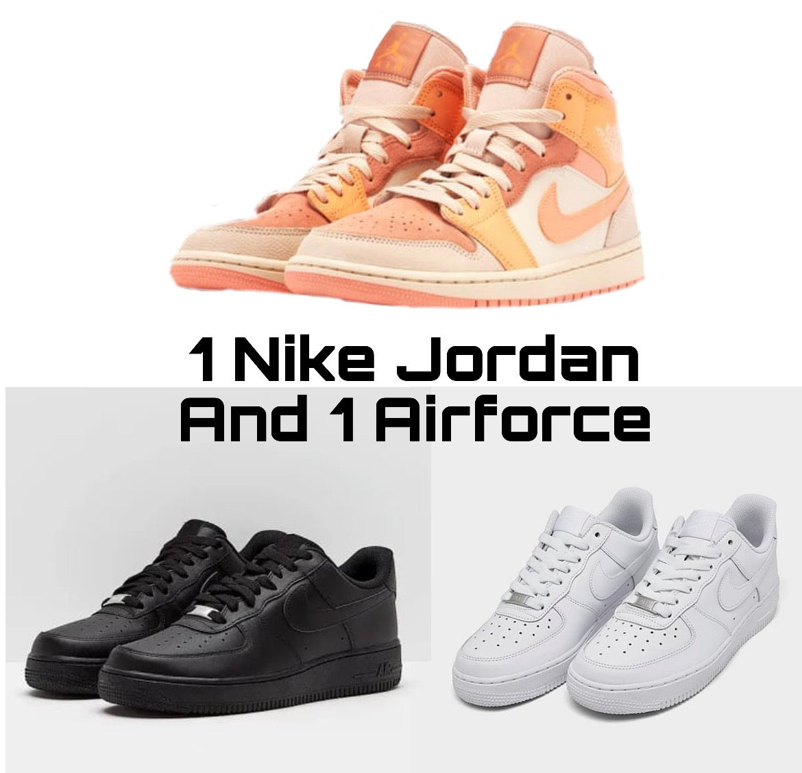 1 Jordan + 1 Airforce combo