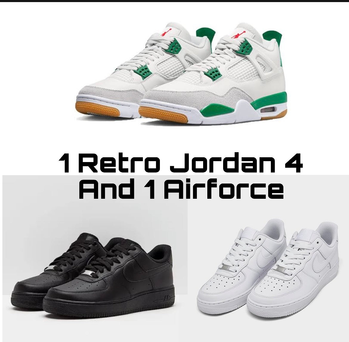 1 Jordan + 1 Airforce combo