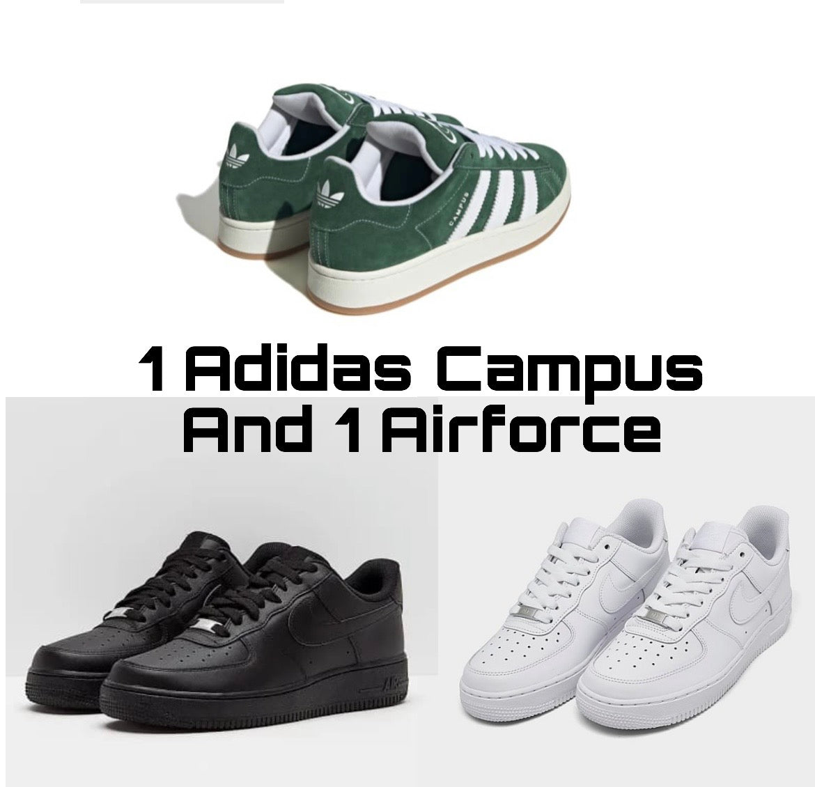 1 Adidas Campus + 1 Airforce combo