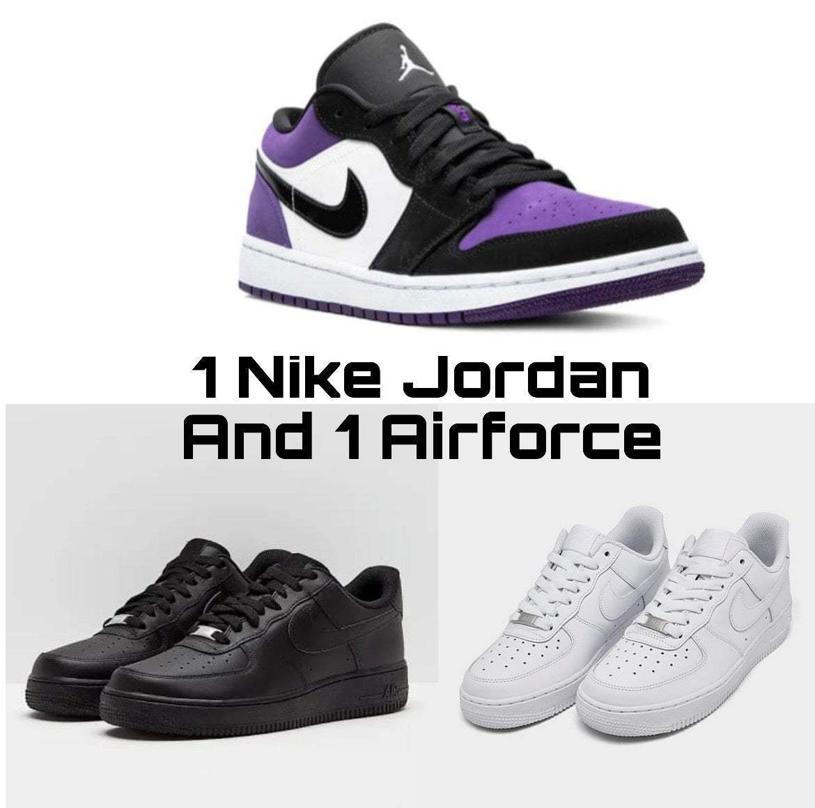 1 Jordan + 1 Airforce combo