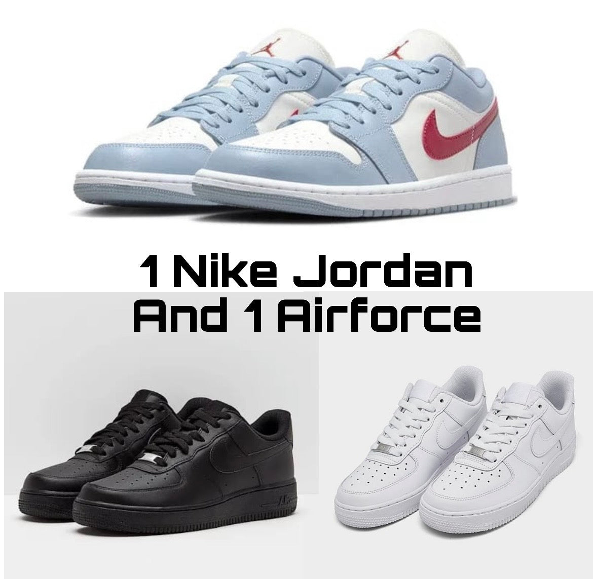 1 Jordan + 1 Airforce combo