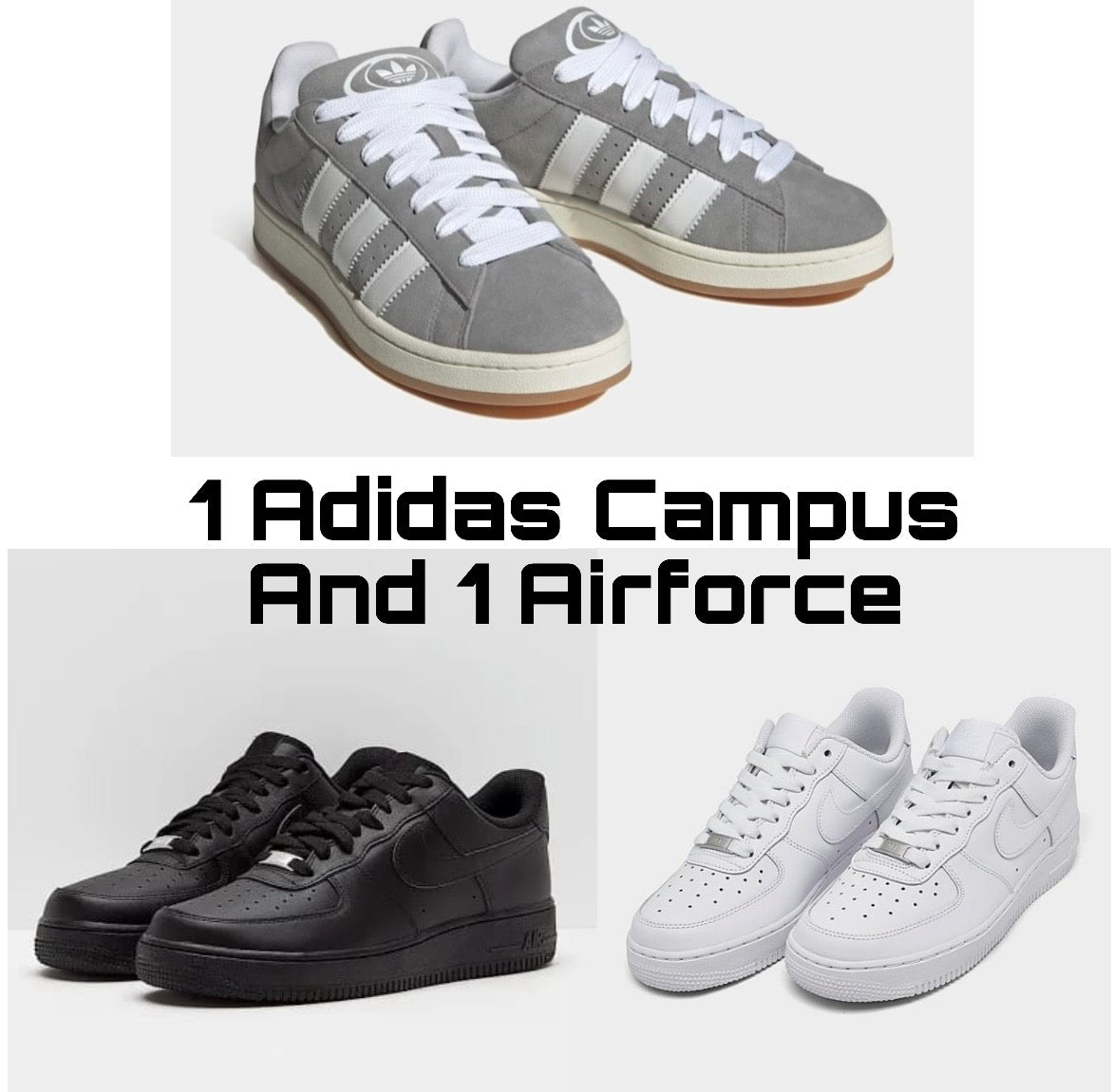 1 Adidas Campus + 1 Airforce combo